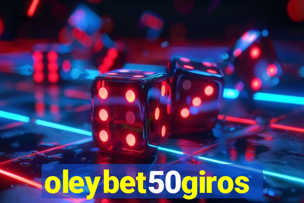 oleybet50giros