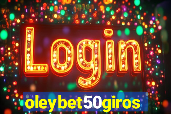 oleybet50giros