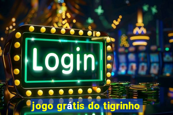 jogo grátis do tigrinho