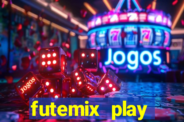 futemix play futebol ao vivo