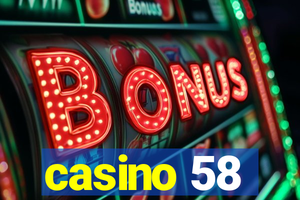 casino 58