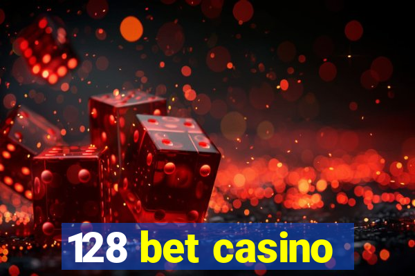 128 bet casino