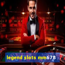 legend slots mm678