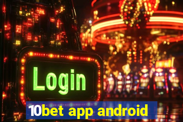 10bet app android