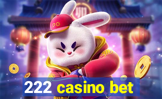 222 casino bet