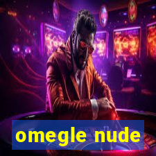 omegle nude