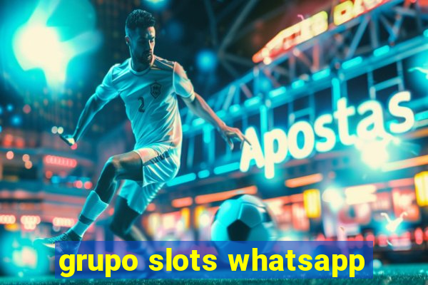 grupo slots whatsapp