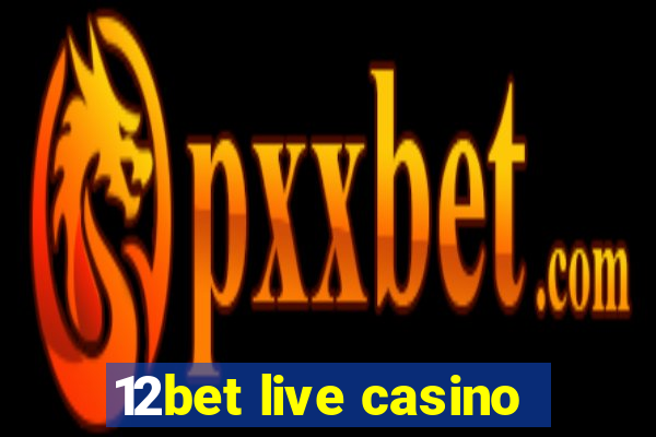 12bet live casino