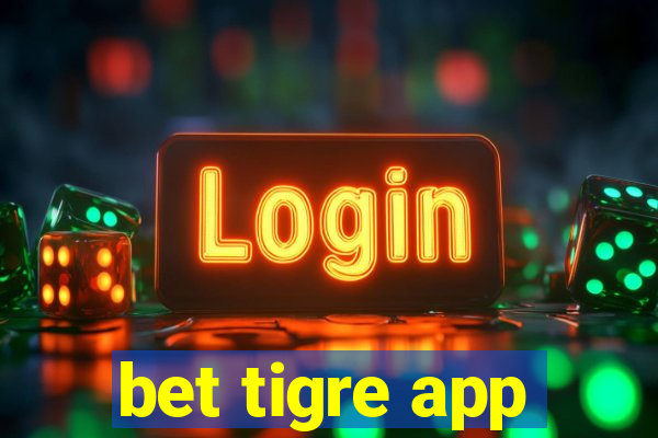 bet tigre app