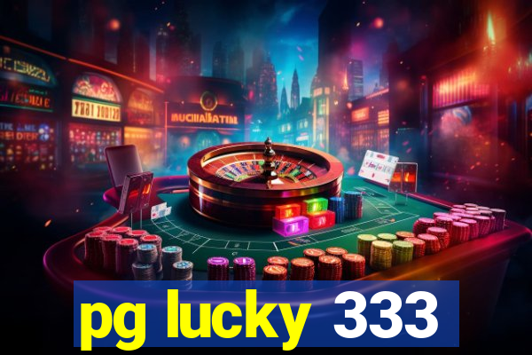 pg lucky 333