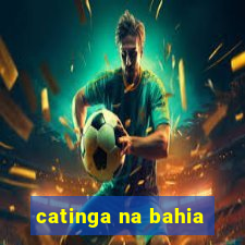 catinga na bahia