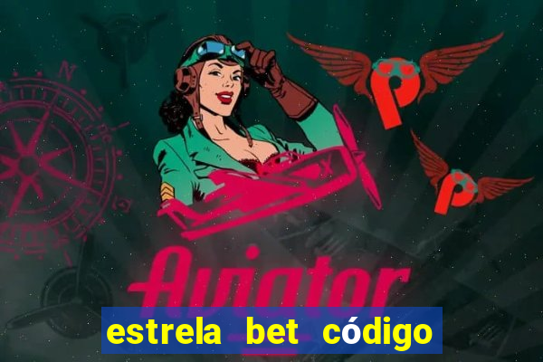 estrela bet código de afiliado