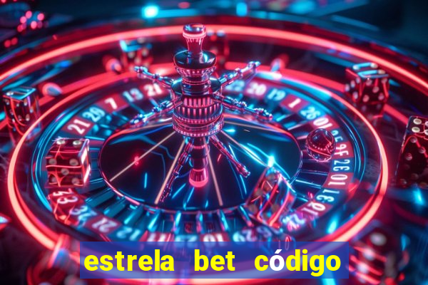 estrela bet código de afiliado