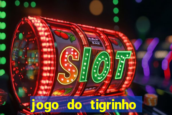 jogo do tigrinho rodadas grátis