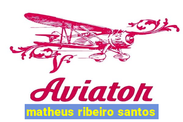 matheus ribeiro santos