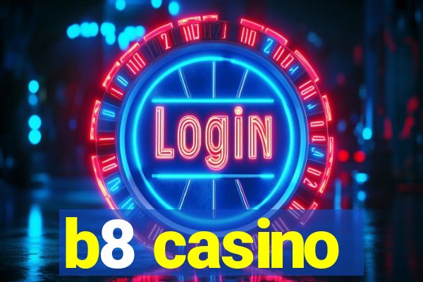 b8 casino