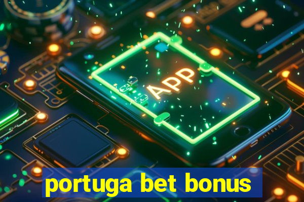 portuga bet bonus