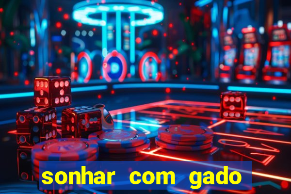 sonhar com gado jogo do bicho