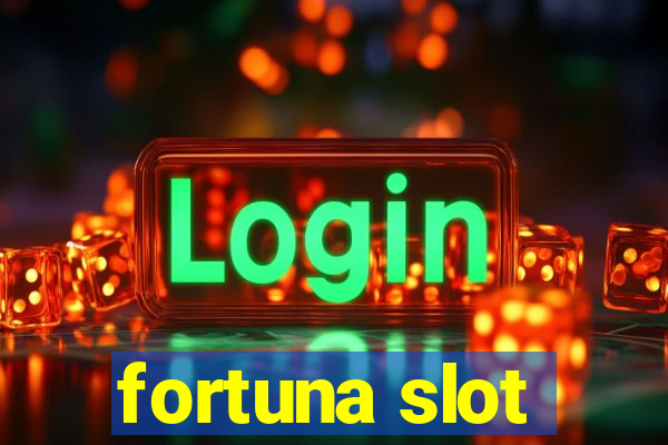 fortuna slot