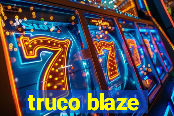 truco blaze