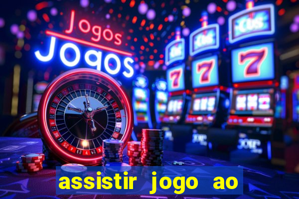 assistir jogo ao vivo gratis multi