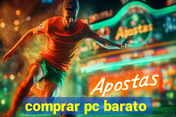 comprar pc barato