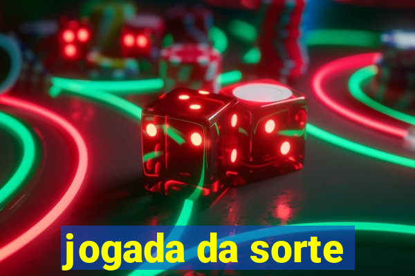 jogada da sorte