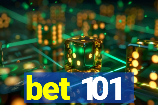 bet 101