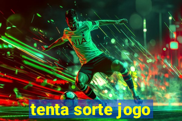 tenta sorte jogo