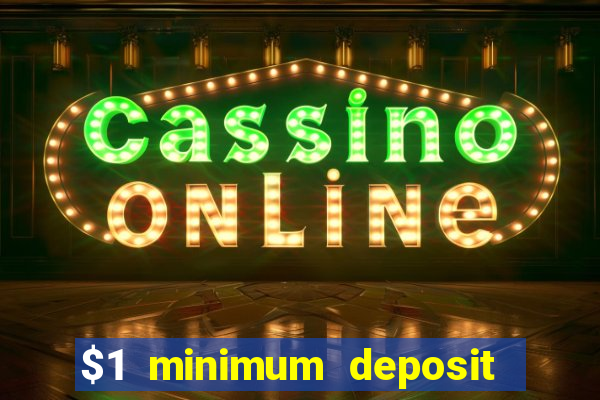 $1 minimum deposit casino usa