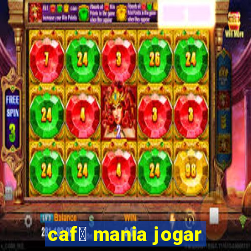 caf茅 mania jogar