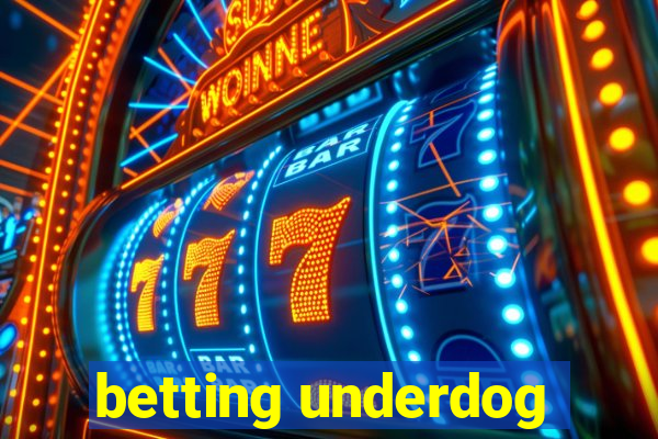 betting underdog