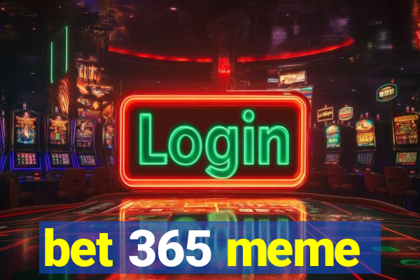 bet 365 meme