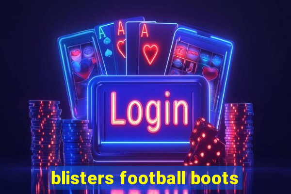 blisters football boots