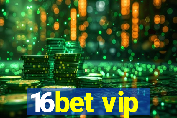 16bet vip