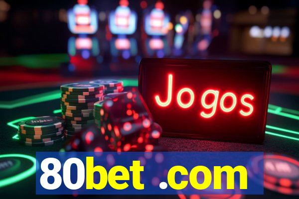 80bet .com