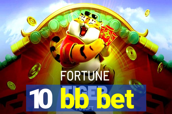 10 bb bet