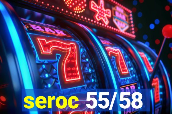 seroc 55/58