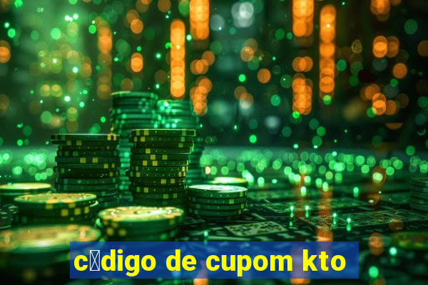 c贸digo de cupom kto