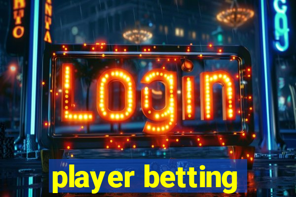 player betting