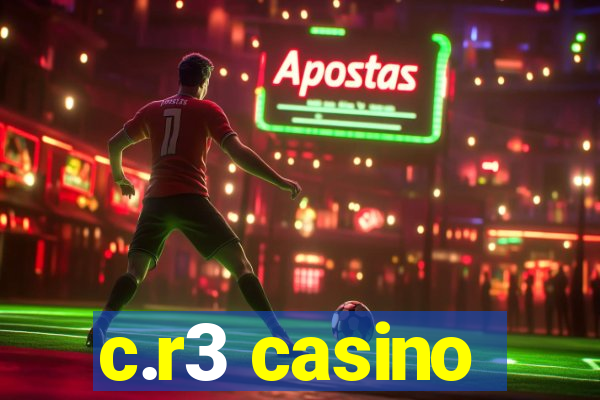 c.r3 casino