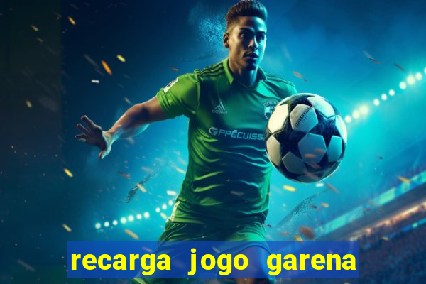 recarga jogo garena free fire