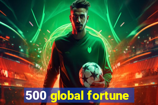 500 global fortune