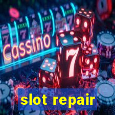 slot repair