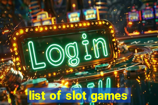 list of slot games