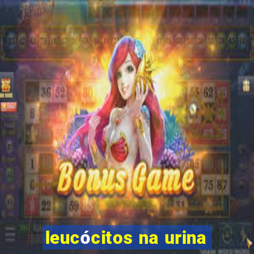 leucócitos na urina