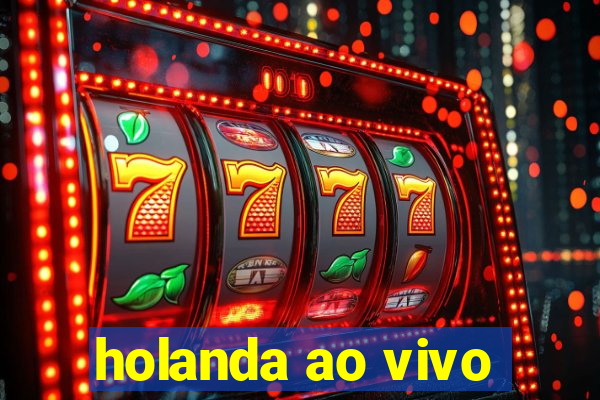 holanda ao vivo