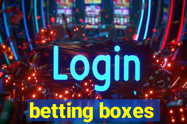 betting boxes