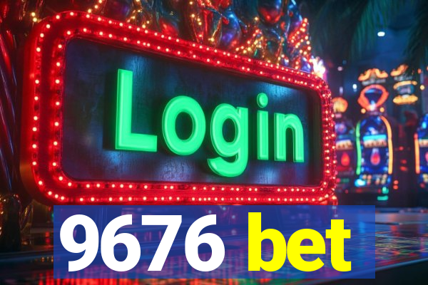 9676 bet