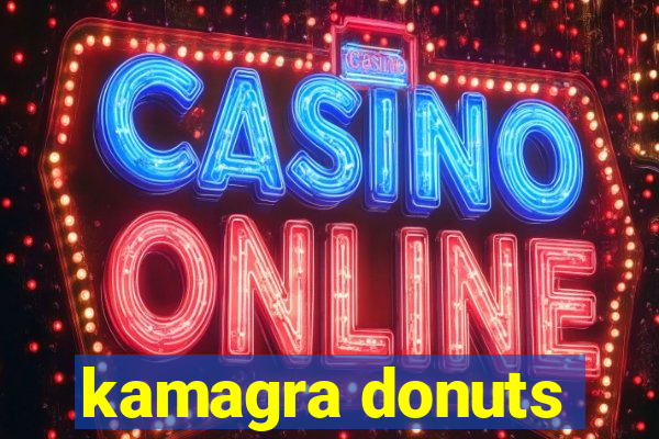 kamagra donuts